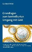 Grundlagen zum kontrollierten Umgang mit Geld