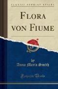 Flora von Fiume (Classic Reprint)