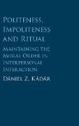 Politeness, Impoliteness and Ritual