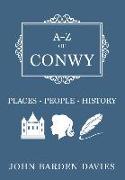 A-Z of Conwy: Places-People-History