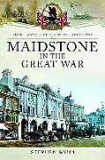 Maidstone in the Great War