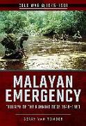 Malayan Emergency: Triumph of the Rubnning Dogs 1948-1960