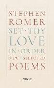 Set Thy Love in Order: New & Selected Poems