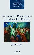 Passions and Persuasion in Aristotle's Rhetoric