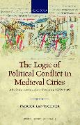 The Logic of Political Conflict in Medieval Cities