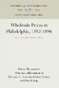 Wholesale Prices in Philadelphia, 1852-1896