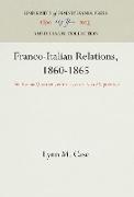 Franco-Italian Relations, 1860-1865: The Roman Question and the Convention of September