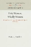 Holy Women, Wholly Women: Sharing Ministries Through Life Stories and Reciprocal Ethnography