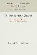 The Broadening Church: A Study of Theological Issues in the Presbyterian Church Since 1869