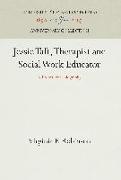 Jessie Taft, Therapist and Social Work Educator: A Professional Biography
