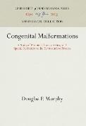 Congenital Malformations: A Study of Parental Characteristics, with Special Reference to the Reproductive Process