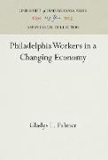 Philadelphia Workers in a Changing Economy