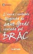 L'única i veritable llegenda de Sant Jordi contada pel drac