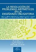 La resolucion de problemas aritméticos en la enseñanza obligatoria : pautas para evaluación y programación de las estrategias implicadas en la resolución de problemas aritmético-verbales y la utilización de algorítmos para su resolución