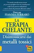 La terapia Chelante. Disintossicarsi dai metalli tossici