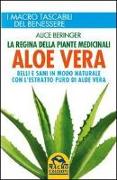 Aloe vera. Belli e sani in modo naturale con l'estratto puro di aloe vera