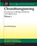 Chronobioengineering: Introduction to Biological Rhythms with Applications, Volume 1