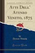 Atti Dell' Ateneo Veneto, 1875, Vol. 12 (Classic Reprint)