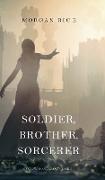 Soldier, Brother, Sorcerer (Of Crowns and Glory-Book 5)