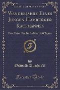 Wanderjahre Eines Jungen Hamburger Kaufmannes