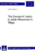 The Concept of Justice in Jakob Wassermann's Trilogy