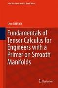 Fundamentals of Tensor Calculus for Engineers with a Primer on Smooth Manifolds