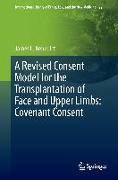 A Revised Consent Model for the Transplantation of Face and Upper Limbs: Covenant Consent