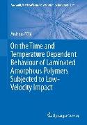 On the Time and Temperature Dependent Behaviour of Laminated Amorphous Polymers Subjected to Low-Velocity Impact