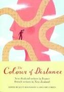 The Colour of Distance: New Zealand Writers in France, French writers in New Zealand