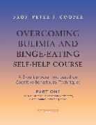 Overcoming Bulimia and Binge-Eating Self Help Course in 3 Vols.