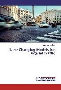 Lane Changing Models for Arterial Traffic