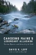 Canoeing Maine's Legendary Allagash: Thoreau, Romance, and Survival of the Wild