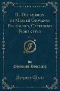 IL Decameron di Messer Giovanni Boccaccio, Cittadino Fiorentino, Vol. 1 (Classic Reprint)