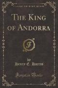 The King of Andorra (Classic Reprint)