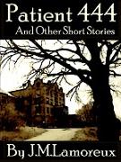 Patient 444 and Other Short Stories