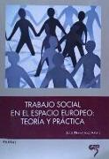 Trabajo social en el Espacio Europeo : teoría y práctica