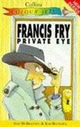 Francis Fry Private Eye