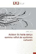 Autour du texte conçu comme reflet de systèmes culturels