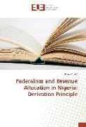 Federalism and Revenue Allocation in Nigeria: Derivation Principle