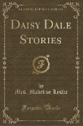 Daisy Dale Stories (Classic Reprint)