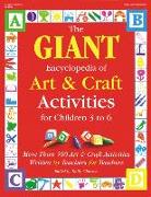 The Giant Encyclopedia of Arts & Craft Activities: Over 500 Art and Craft Activities Created by Teachers for Teachers