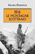 1916. Le montagne scottano