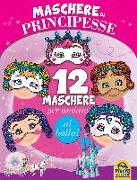 Maschere di principesse. 12 maschere per andare al ballo!