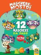 Maschere di mostri. 12 maschere da fare paura!