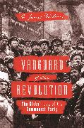 Vanguard of the Revolution: The Global Idea of the Communist Party