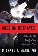 Mission Betrayed: How the Va Really Fails America's Vets