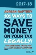 101 Ways to Save Money on Your Tax - Legally! 2017-2018