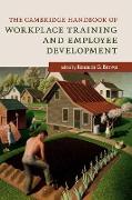 The Cambridge Handbook of Workplace Training and Employee Development