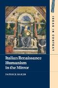 Italian Renaissance Humanism in the Mirror