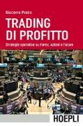 Trading di profitto. Strategie operative su Forex, azioni e future